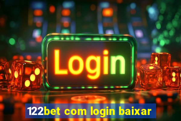 122bet com login baixar